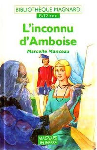 L'inconnu d'Amboise - Marcelle Manceau -  Bibliothèque Magnard 8-12 ans - Livre