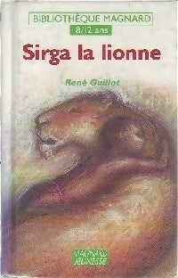 Sirga la lionne - René Guillot -  Bibliothèque Magnard 8-12 ans - Livre