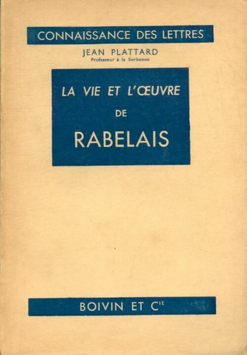 Livrenpoche : La vie et l'oeuvre de Rabelais - Jean Plattard - Livre