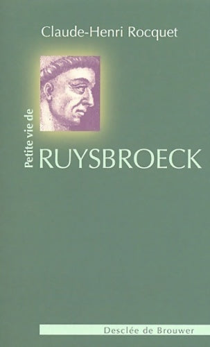 Livrenpoche : Petite vie de Ruysbroeck - Claude-Henri Rocquet - Livre