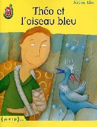 Livrenpoche : Théo et l'oiseau bleu - Jérôme Eho - Livre