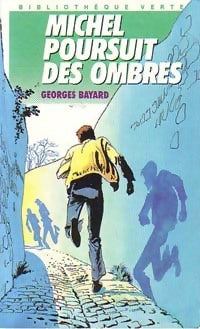 Michel poursuit des ombres - Georges Bayard -  Bibliothèque verte (4ème série) - Livre
