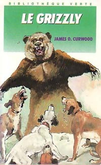 Livrenpoche : Le grizzly - James Oliver Curwood - Livre