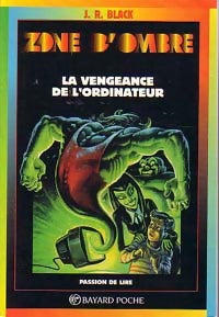 Livrenpoche : La vengeance de l'ordinateur - J.R. Black - Livre