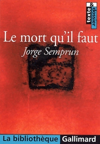 Le mort qu'il faut - Jorge Semprun -  La Bibliothèque Gallimard - Livre