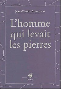 Livrenpoche : L'homme qui levait des pierres - Jean-Claude Mourlevat - Livre
