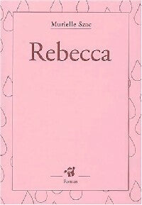 Livrenpoche : Rebecca - Murielle Szac - Livre