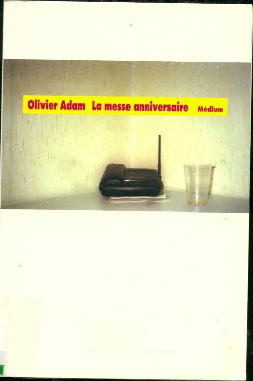 La messe anniversaire - Olivier Adam -  Médium - Livre
