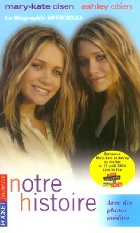 Livrenpoche : Notre histoire. Leur biographie officielle telle qu'elles l'ont racontée à Damon Romine - Mary-Kate Olsen, Ashley Olsen - Livre