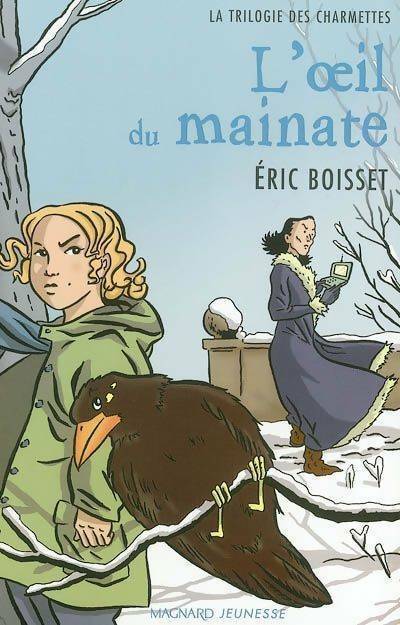 Livrenpoche : Trilogie des Chamettes Tome II : L'oeil du mainate - Eric Boisset - Livre