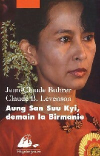 Aung San Suu Kyi, demain la Birmanie - Claude B. Levenson ; Jean-Claude Buhrer -  Picquier Poche - Livre