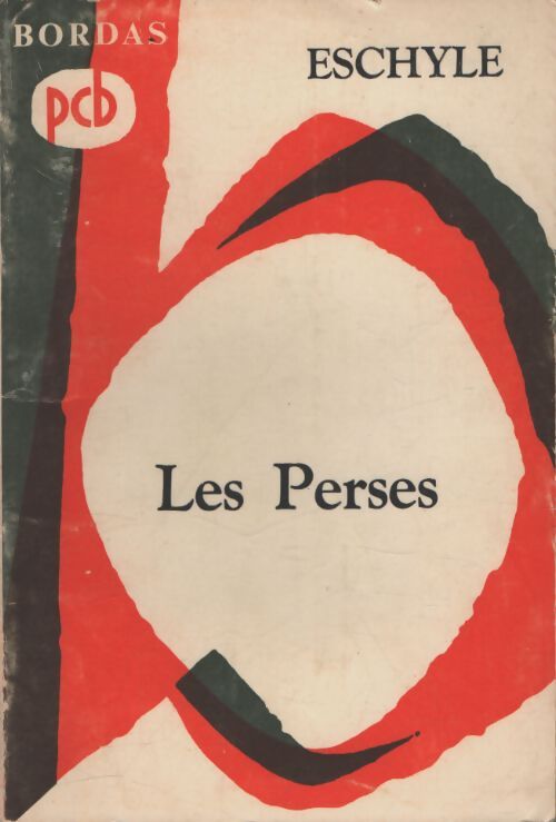 Les perses - Eschyle - Livre