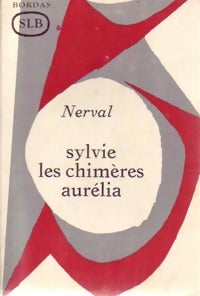 Sylvie / Les chimères/ Aurélia - Gérard De Nerval -  Classiques Bordas - Livre
