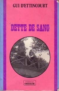 Livrenpoche : Dette de sang - Gui D'Ettincourt - Livre