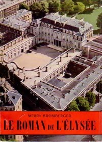 Livrenpoche : Le roman de l'Elysée - Merry Bromberger - Livre