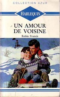 Livrenpoche : Un amour de voisine - Robin Francis - Livre