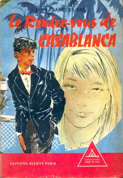 Livrenpoche : Le rendez-vous de Casablanca - Jean-François Pays - Livre