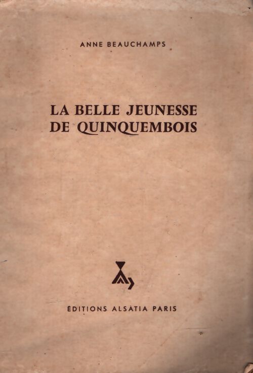 Seigneurs d'Anjou Tome I : La belle jeunesse de Quinquembois - Anne Beauchamps - Livre