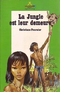 Livrenpoche : La jungle est leur demeure - Christine Fournier - Livre