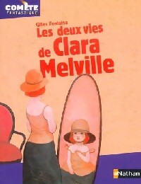 Livrenpoche : Les deux vies de Clara Melville - Gilles Fontaine - Livre