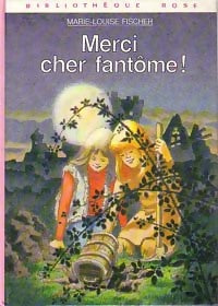 Livrenpoche : Merci cher fantôme ! - Marie-Louise Fischer - Livre