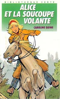 Alice et la soucoupe volante - Caroline Quine -  Bibliothèque verte (4ème série) - Livre