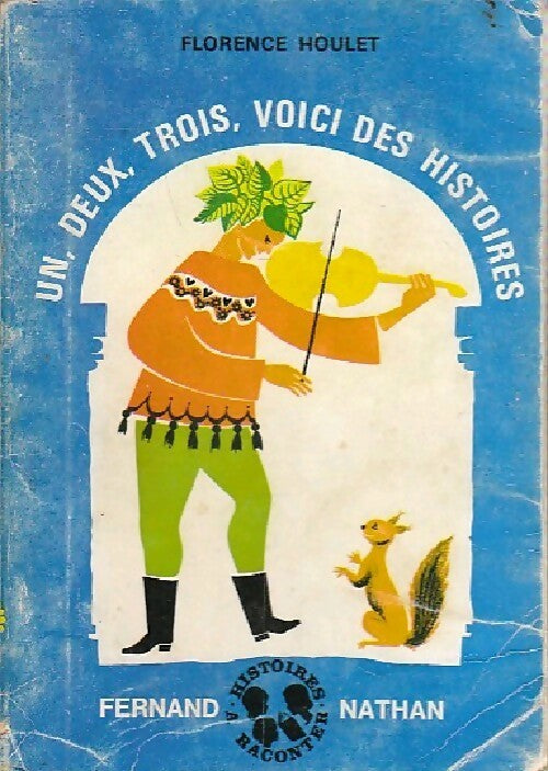Livrenpoche : Un, deux, trois, voici des histoires - Florence Houlet - Livre