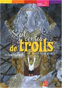 Livrenpoche : Sept contes de trolls - Jacques Cassabois - Livre