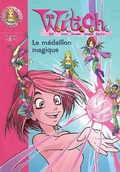 Livrenpoche : Witch Tome I : Le médaillon magique - Walt Disney - Livre