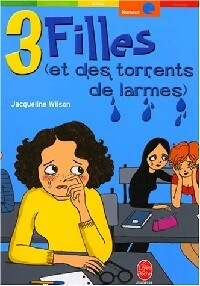 Livrenpoche : Trois filles (et des torrents de larmes) - Jacqueline Wilson - Livre