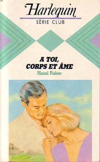 Livrenpoche : A toi, corps et âme - Hazel Fisher - Livre