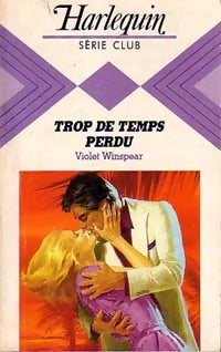 Trop de temps perdu - Violet Winspear - Livre