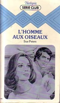 Livrenpoche : L'homme aux oiseaux - Sue Peters - Livre