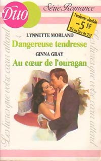Livrenpoche : Dangereuse tendresse / Au coeur de l'ouragan - Lynette Morland, Ginna Gray - Livre