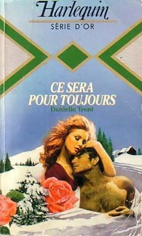 Livrenpoche : Ce sera pour toujours - Danielle Trent - Livre