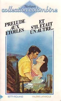 Livrenpoche : Prélude aux étoiles / Et s'il était un autre... - Valérie Lafargue, Betty Roland - Livre