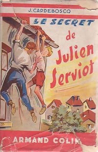 Livrenpoche : Le secret de Julien Serviot - J. Capdebosq - Livre