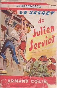 Le secret de Julien Serviot - J. Capdebosq -  Colin Maillard - Livre