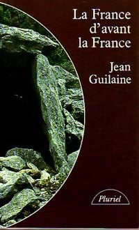 Livrenpoche : La France d'avant la France - Jean Guilaine - Livre
