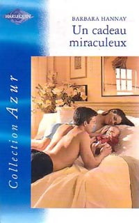 Un cadeau miraculeux - Barbara Hannay - Livre