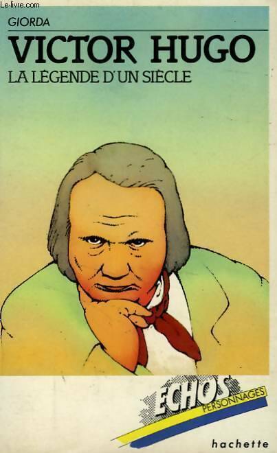Livrenpoche : Victor Hugo, la légende d'un siècle - Giorda - Livre