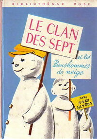 Le Clan des Sept et les bonshommes de neige - Enid Blyton - Livre