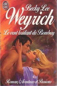 Livrenpoche : Le vent brûlant de Bombay - Becky Lee Weyrich - Livre