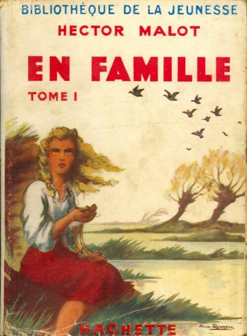 En famille Tome I - Hector Malot -  Bibliothèque de la Jeunesse - Livre
