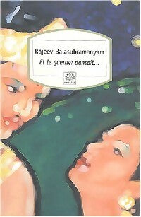 Et le guerrier dansait... - Rajeev Balasubramanyam - Livre