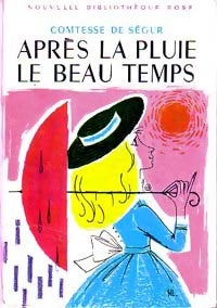 Après la pluie, le beau temps - Comtesse De Ségur -  Bibliothèque rose (2ème série - Nouvelle Bibliothèque Rose) - Livre