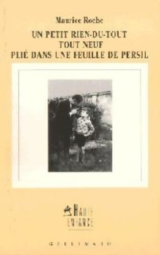 Livrenpoche : Un petit rien-du-tout neuf plié dans une feuille de persil - Maurice Roche - Livre