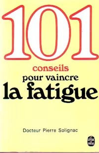 Livrenpoche : 101 conseils pour vaincre la fatigue - Pierre Dr Solignac - Livre