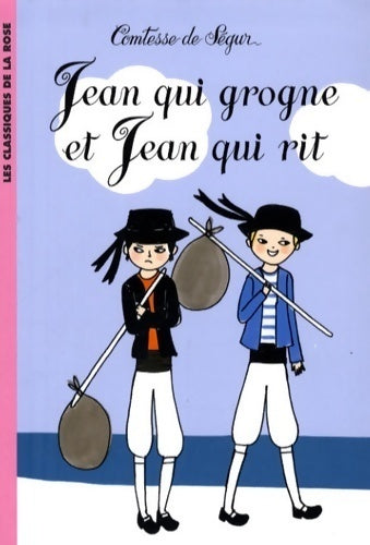 Jean qui grogne et Jean qui rit - Comtesse De Ségur -  Bibliothèque rose (série actuelle) - Livre