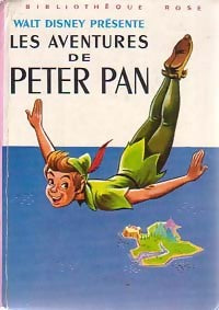 Les aventures de Peter Pan - Walt Disney -  Bibliothèque rose (3ème série) - Livre